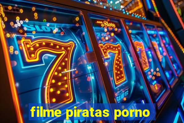 filme piratas porno